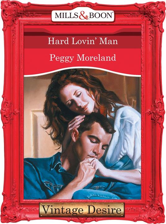 Hard Lovin' Man (Mills & Boon Desire) (Texas Brides, Book 5)