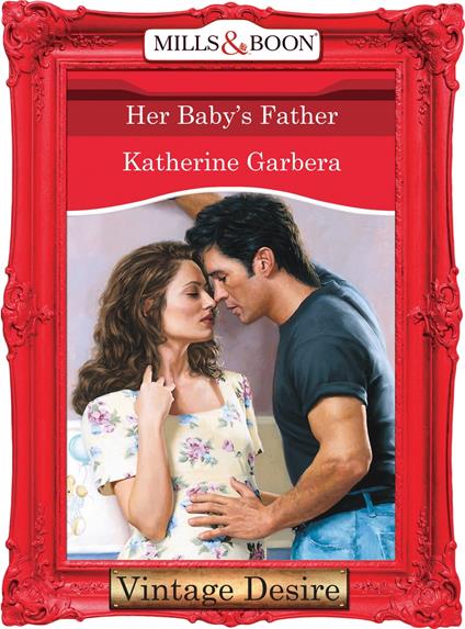 Her Baby's Father (Mills & Boon Desire) (The Baby Bank, Book 2)