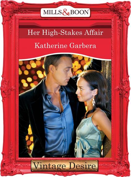 Her High-Stakes Affair (Mills & Boon Desire) (What Happens in Vegas..., Book 2)