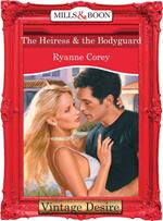 The Heiress and The Bodyguard (Mills & Boon Desire)