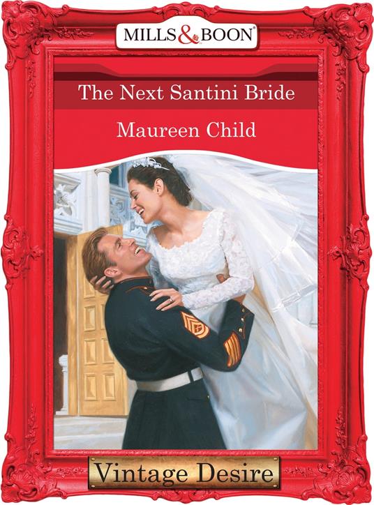 The Next Santini Bride (Bachelor Battalion, Book 8) (Mills & Boon Desire)