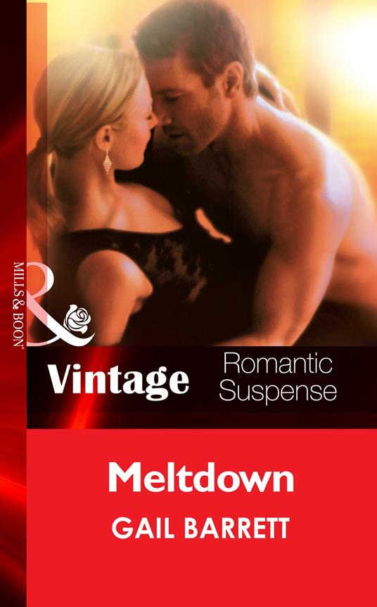 Meltdown (Mills & Boon Vintage Romantic Suspense)