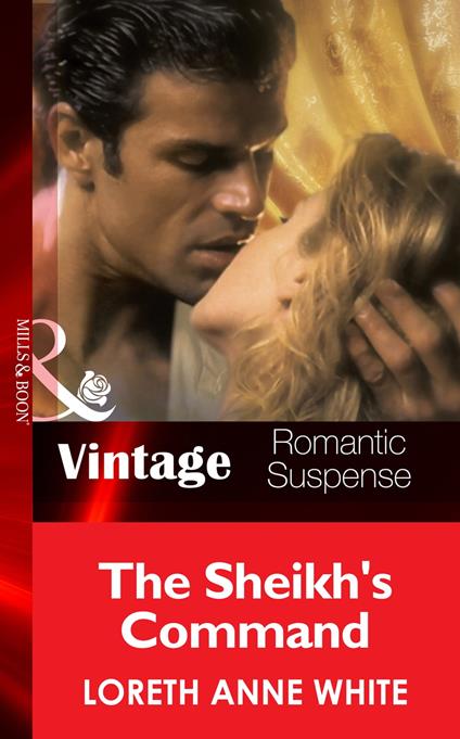 The Sheik's Command (Sahara Kings, Book 1) (Mills & Boon Vintage Romantic Suspense)