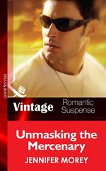 Unmasking the Mercenary (All McQueen's Men, Book 3) (Mills & Boon Vintage Romantic Suspense)