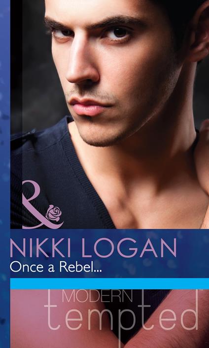 Once A Rebel… (Mills & Boon Modern Tempted)