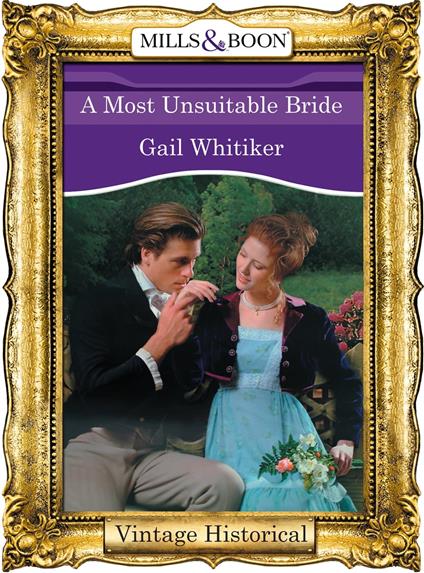 A Most Unsuitable Bride (Mills & Boon Historical) (Regency, Book 51)