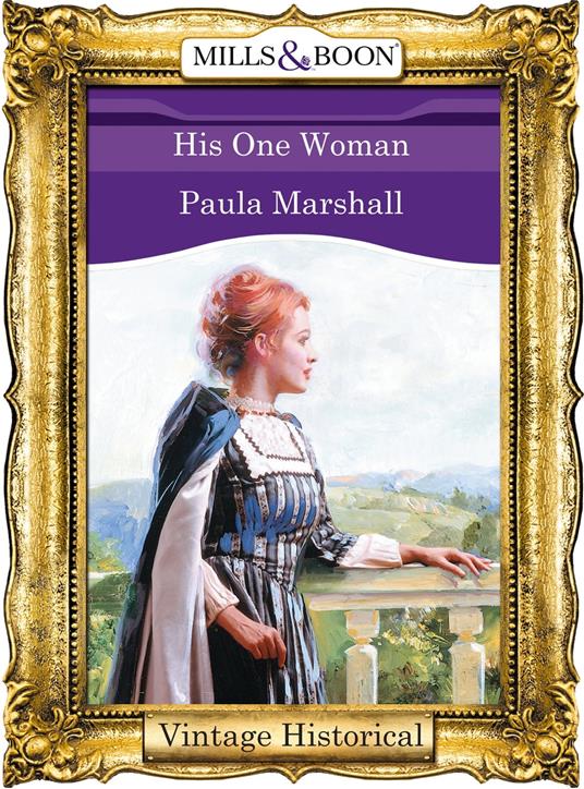 His One Woman (Mills & Boon Historical) (The Dilhorne Dynasty, Book 3)