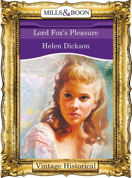 Lord Fox's Pleasure (Mills & Boon Historical)