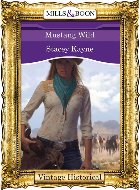 Mustang Wild (Mills & Boon Historical)