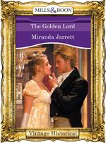 The Golden Lord (The Lordly Claremonts, Book 3) (Mills & Boon Historical)