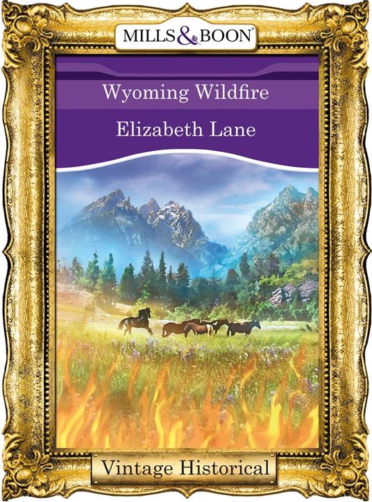 Wyoming Wildfire (Mills & Boon Historical)