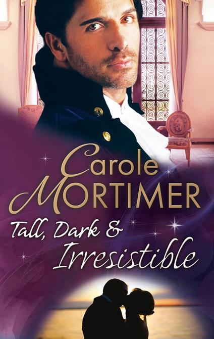 Tall, Dark & Irresistible: The Rogue's Disgraced Lady (The Notorious St Claires, Book 3) / Lady Arabella's Scandalous Marriage (The Notorious St Claires, Book 4)