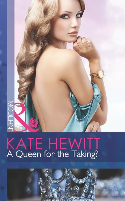 A Queen For The Taking? (Mills & Boon Modern) (The Diomedi Heirs, Book 2)