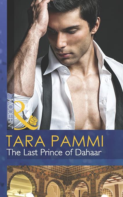 The Last Prince of Dahaar (Mills & Boon Modern) (A Dynasty of Sand and Scandal, Book 1)
