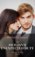 The Sicilian's Unexpected Duty (The Irresistible Sicilians, Book 0) (Mills & Boon Modern)