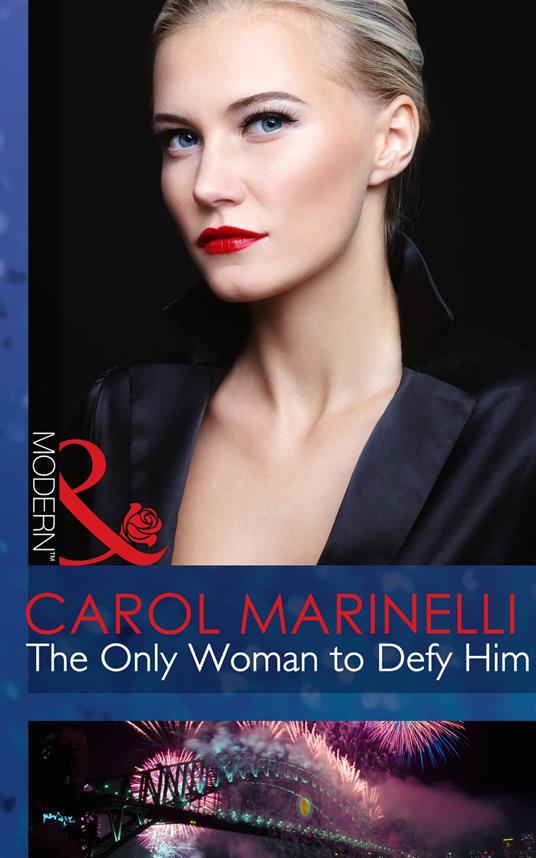The Only Woman To Defy Him (Mills & Boon Modern) (Alpha Heroes Meet Their Match, Book 0)