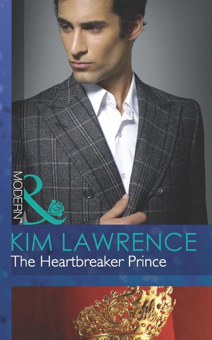 The Heartbreaker Prince (Mills & Boon Modern) (Royal & Ruthless, Book 3)