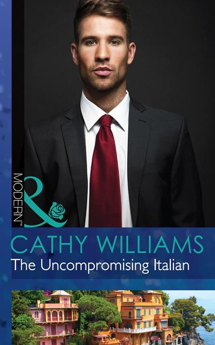The Uncompromising Italian (Mills & Boon Modern)