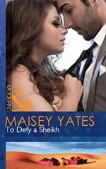 To Defy A Sheikh (Mills & Boon Modern)