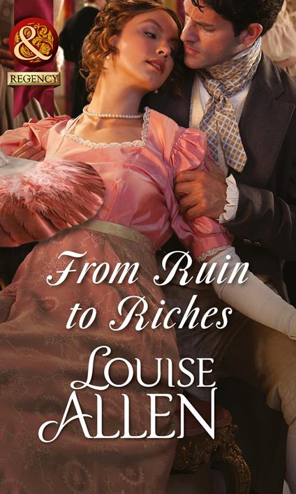From Ruin to Riches (Mills & Boon Historical)