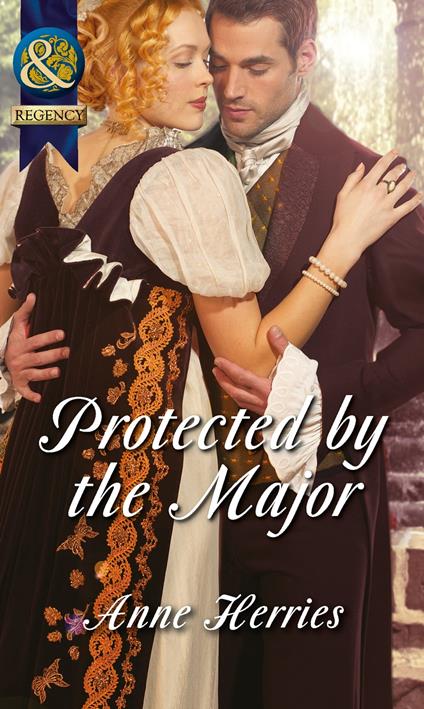 Protected By The Major (Mills & Boon Historical) (Officers and Gentlemen, Book 2)