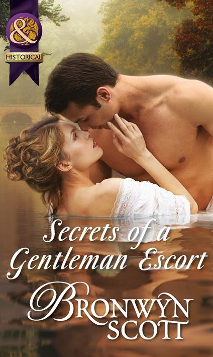 Secrets Of A Gentleman Escort (Mills & Boon Historical) (Rakes Who Make Husbands Jealous, Book 1)