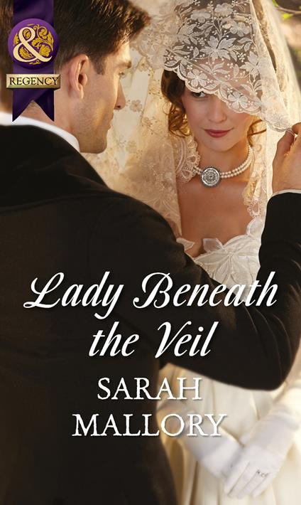 Lady Beneath The Veil (Mills & Boon Historical)