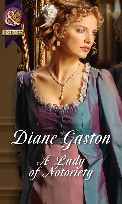 A Lady Of Notoriety (The Masquerade Club, Book 3) (Mills & Boon Historical)