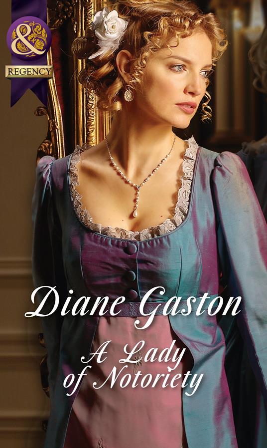 A Lady Of Notoriety (The Masquerade Club, Book 3) (Mills & Boon Historical)