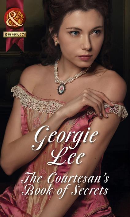 The Courtesan's Book Of Secrets (Mills & Boon Historical)