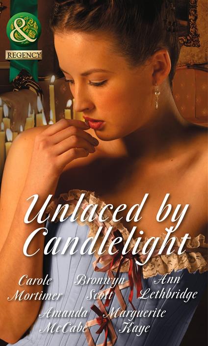 Unlaced by Candlelight: Not Just a Seduction / An Officer But No Gentleman / One Night with the Highlander / Running into Temptation / How to Seduce a Sheikh (Mills & Boon Historical)