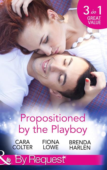 Propositioned By The Playboy: Miss Maple and the Playboy / The Playboy Doctor's Marriage Proposal / The New Girl in Town (Mills & Boon By Request)