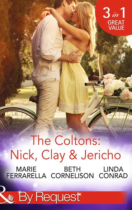The Coltons: Nick, Clay & Jericho: Colton's Secret Service (The Coltons: Family First) / Rancher's Redemption (The Coltons: Family First) / The Sheriff's Amnesiac Bride (The Coltons: Family First) (Mills & Boon By Request)