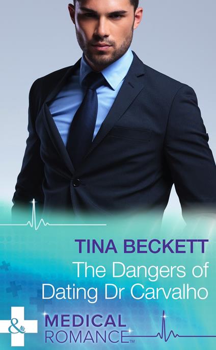 The Dangers Of Dating Dr Carvalho (Mills & Boon Medical) (Hot Brazilian Docs!, Book 2)