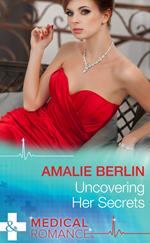 Uncovering Her Secrets (Mills & Boon Medical)