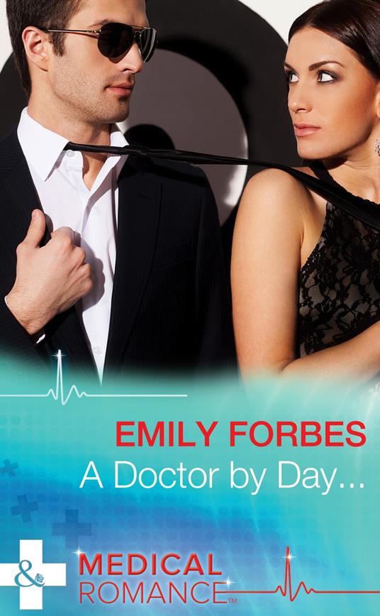 A Doctor By Day… (Mills & Boon Medical) (Tempted & Tamed, Book 1)