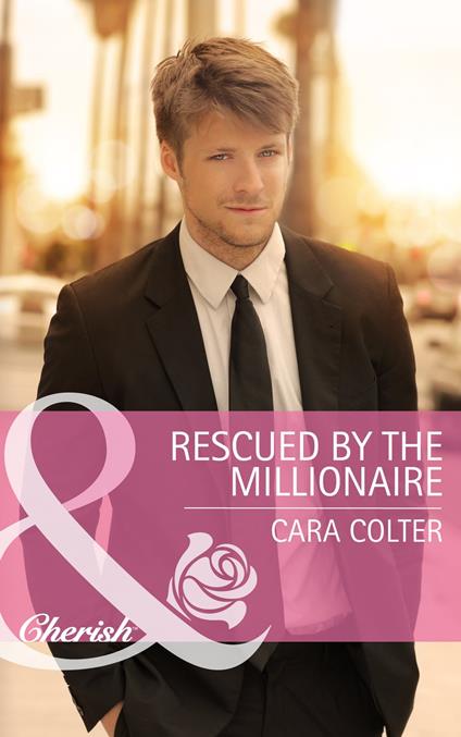 Rescued by the Millionaire (Mills & Boon Cherish)