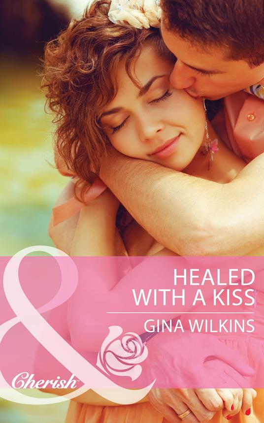 Healed with a Kiss (Mills & Boon Cherish)