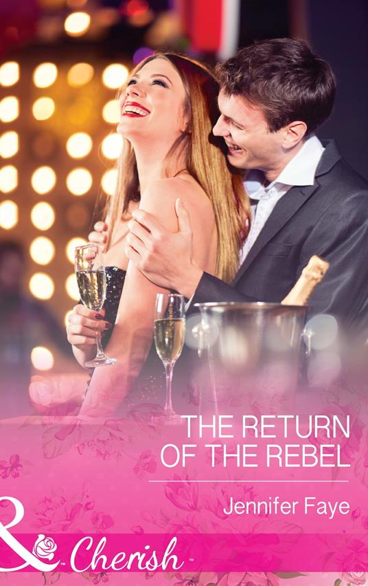 The Return of the Rebel (Mills & Boon Cherish)