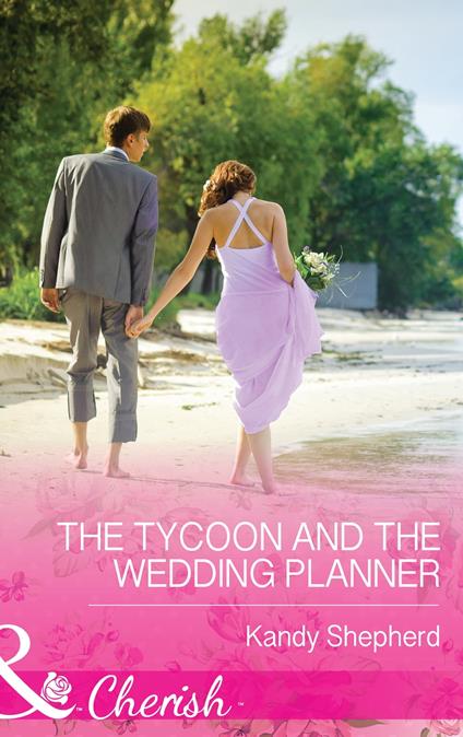 The Tycoon and the Wedding Planner (Mills & Boon Cherish)