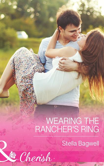 Wearing The Rancher's Ring (Mills & Boon Cherish) (Men of the West, Book 29)