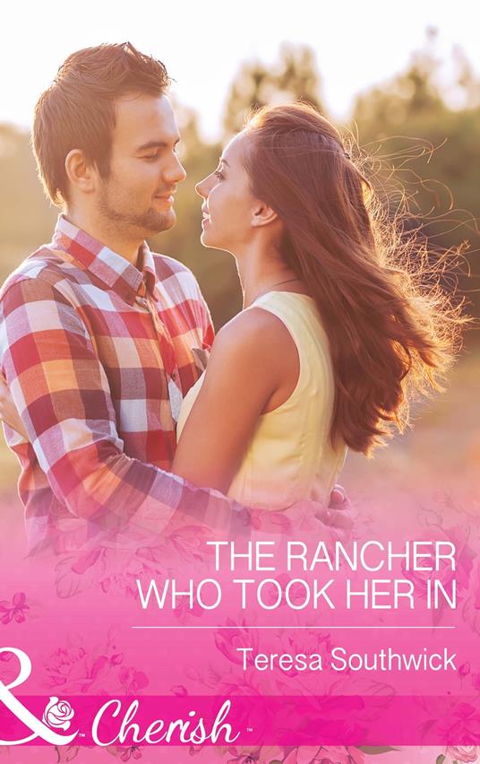 The Rancher Who Took Her In (The Bachelors of Blackwater Lake, Book 4) (Mills & Boon Cherish)