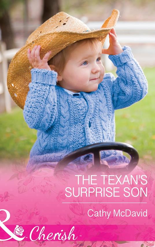 The Texan's Surprise Son (Mills & Boon Cherish) (Texas Rodeo Barons, Book 6)