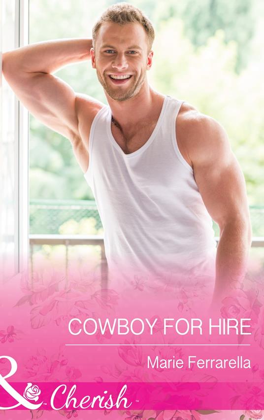 Cowboy For Hire (Forever, Texas, Book 11) (Mills & Boon Cherish)