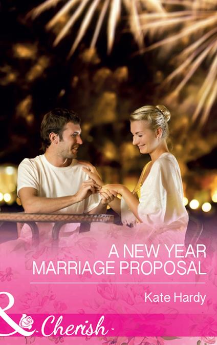 A New Year Marriage Proposal (Mills & Boon Cherish)