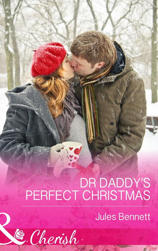 Dr Daddy's Perfect Christmas (Mills & Boon Cherish) (The St. Johns of Stonerock, Book 1)