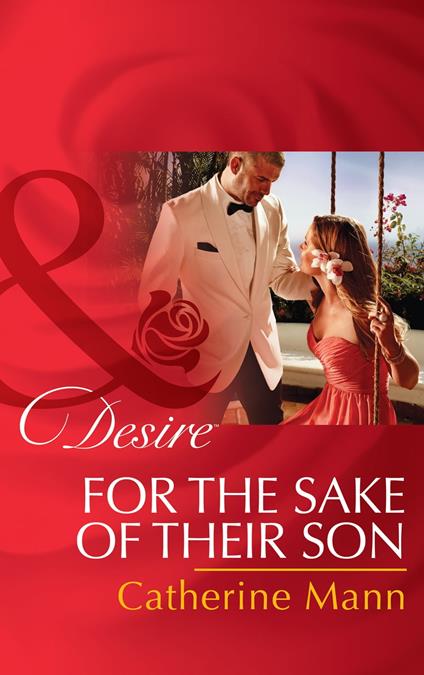 For The Sake Of Their Son (The Alpha Brotherhood, Book 5) (Mills & Boon Desire)