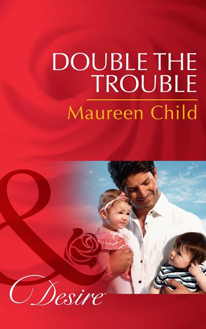 Double The Trouble (Billionaires and Babies, Book 10) (Mills & Boon Desire)