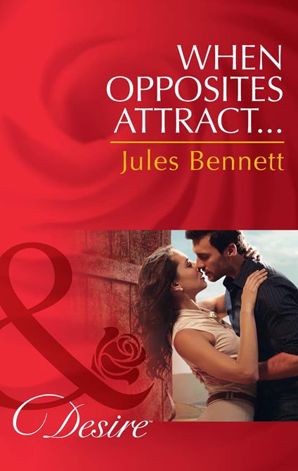 When Opposites Attract… (Mills & Boon Desire) (The Barrington Trilogy, Book 1)