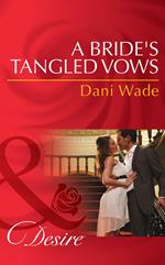 A Bride's Tangled Vows (Mills & Boon Desire) (Mill Town Millionaires, Book 1)